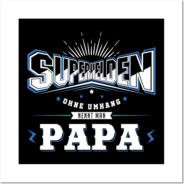 Superhelden ohne Umhang nennt man Papa Wall Art by HBfunshirts